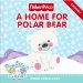 A Home for Polar Bear: Where Animals Live