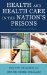  Health and Health Care In The Nation's Prisons: Issues, Challenges, and Policies