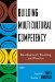  Building Multicultural Competency: Development, Training and Practice
