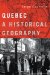  Quebec: A Historical Geography