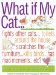  What If My Cat...?: Fights With Other Cats...Doesn't Use the Litter Box...Scratches the Furniture...Kills Birds...Has Mad Movements...Etc...Etc?