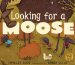  Looking for a Moose