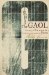 The Gaol: The Story of Newgate, London's Most Notorious Prison