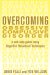  Overcoming Obsessive Compulsive Disorder: A Self-Help Guide Using Cognitive Behavioral Techniques