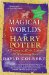 The Magical Words of Harry Potter: A Treasury of Myths, Legends, and Fascinating Facts