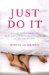  Just Do It: How One Couple Turned Off the TV and Turned on Their Sex Lives for 101 Days, (No Excuses!)