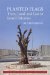  Planted Flags: Trees, Land, and Law in Israel/Palestine