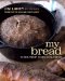  My Bread: The Revolutionary No-Work, No-Knead Method