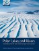  Polar Lakes and Rivers: Limnology of Arctic and Antarctic Aquatic Ecosystems