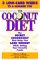 The Coconut Diet: The Secret Ingredient That Helps You Lose Weight While Eating Your Favorite Foods