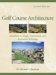  Golf Course Architecture: Evolutions in Design, Contruction, And Restoration Technology