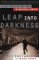  Leap into Darkness: Seven Years on the Run in Wartime Europe