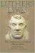  Luther's Lives: Two Contemporary Accounts of Martin Luther
