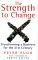 Strength to Change: Transforming a Business for the 21st Century