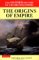 The Oxford History of the British Empire: The Origins of Empire  British Overseas Enterprise to the Close of the Seventeenth Century
