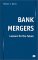  Bank Mergers: Lessons for the Future