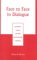  Face to Face in Dialogue: Emmanuel Levinas and the Communication of Ethics