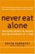  Never Eat Alone: And Other Secrets To Success, One Relationship At A Time