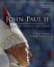  John Paul II: The Man, The Disciple, the Leader  The Complete Illustrated Biography