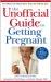 The Unofficial Guide to Getting Pregnant