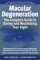  Macular Degeneration: The Complete Guide to Saving and Maximizing Your Sight