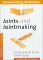  Joints and Jointmaking: Professional Skills Made Easy