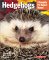  Hedgehogs: Everything About Housing, Care Nutrition, Breeding, and Health Care