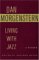  Living With Jazz: A Reader