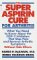 The Super Aspirin Cure for Arthritis: What You Need to Know About the Breakthrough Drugs That Stop Pain and Reverse Arthritis Symptoms Without Side Effects