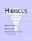  Hibiscus: A Medical Dictionary, Bibliography, and Annotated Research Guide to Internet References