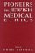  Pioneers in Jewish Medical Ethics