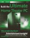  Build the Ultimate Home Theater PC