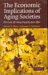 The Economic Implications Of Aging Societies: The Costs of Living Happily Ever After