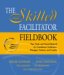 The Skilled Facilitator Fieldbook: Tips, Tools, And Tested Methods For Consultants, Facilitators, Managers, Trainers, And Coaches