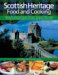  Scottish Heritage Food and Cooking: Capture the Tastes and Traditions with over 150 Easy-to-Follow recipes and 700 Stunning Photographs, including Step-by-Step Instructions