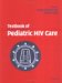  Textbook of Pediatric HIV Care