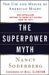 The Superpower Myth: The Use And Misuse of American Might