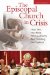 The Episcopal Church in Crisis: How Sex, The Bible, And Authority Are Dividing The Faithful