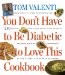  You Don't Have to Be Diabetic to Love This Cookbook