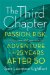 The Third Chapter: Passion, Risk, and Adventure in the 25 Years After 50