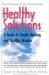  Healthy Solutions: A Guide to Simple Healing And Healthy Wisdom