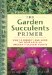 The Garden Succulents Primer