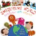  Amigurumi World: Seriously Cute Crochet