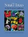  Small Trees for the Tropical Landscape: A Gardener's Guide