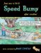  Just One %$#@ Speed Bump After Another...