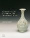  Chinese Trade Ceramics for Southeast Asia, from the I to XVII Century: Collection of Ambassador and Mrs. Charles Muller