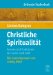  Christliche Spiritualitat: Formen Und Traditionen Der Suche Nach Gott