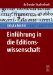  Einfuhrung in Die Editionswissenschaft