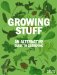  Growing Stuff: An Alternative Guide to Gardening