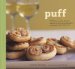  Puff: 50 Flaky, Crunchy, Delicious Appetizers, Entrees, and Desserts Made With Puff Pastry